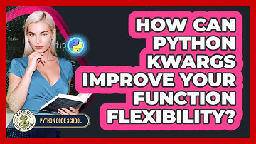 How Can Python **kwargs Improve Your Function Flexibility? - Python Code School