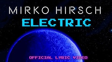 Mirko Hirsch - Electric (2023) - Official Lyric Video - Spacesynth Vocoder - Laserdance Style