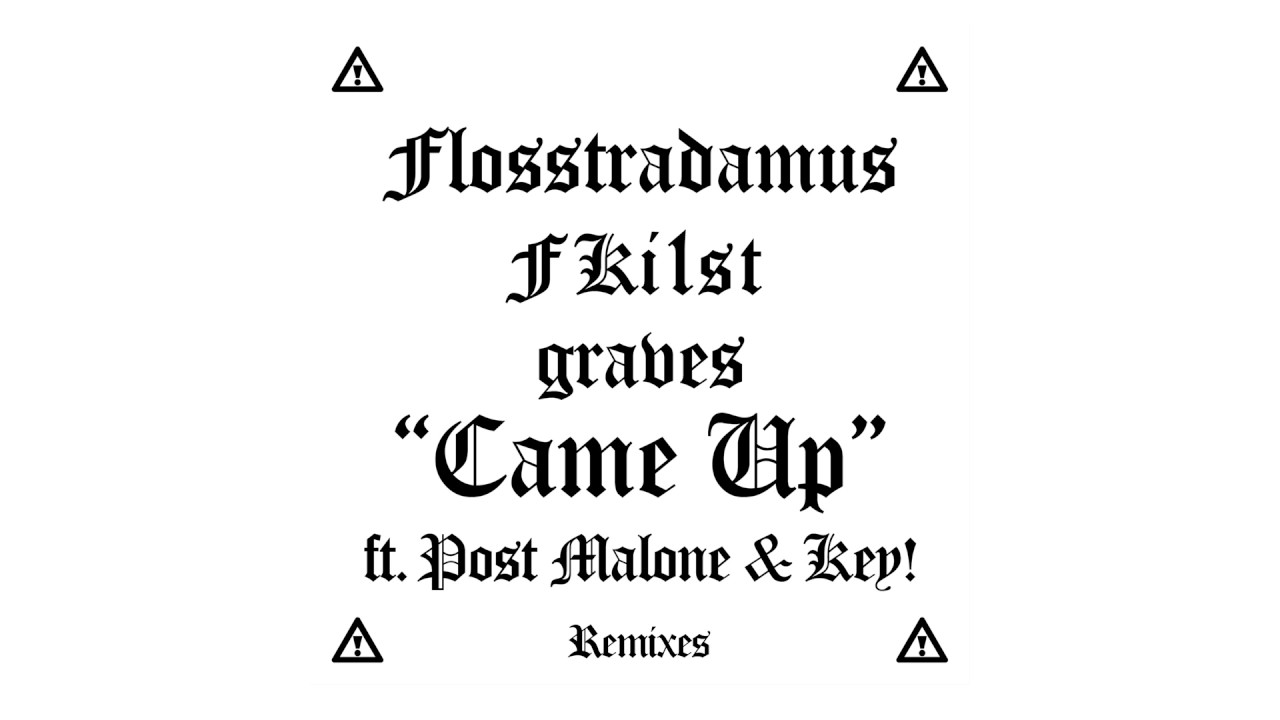YouTube पर Flosstradamus, Fki1st & graves - Came Up feat. Post Malone & Key! (Jorgen Odegard Remix) [Cover Art] देखें