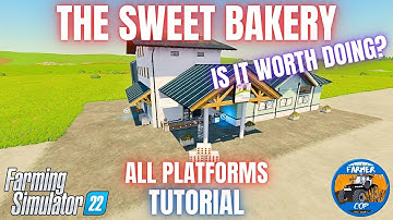 THE SWEET BAKERY TUTORIAL - Farming Simulator 22