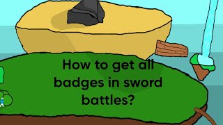 How to get all badges in sword battles in obby creator?