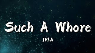 JVLA - Such A Whore | Full lyrics | Official Video |