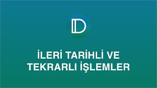 DEFTER | İleri Tarihli & Tekrarlı İşlemler
