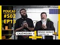 CAUÊ MOURA + MARIO SERGIO CORTELLA | POUCAS #46 | S02 EP13