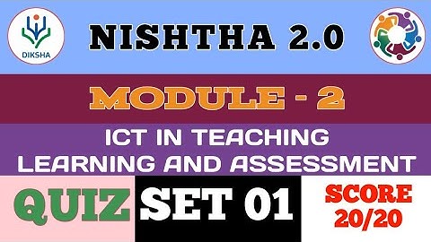 Quiz Answers - ICT in Teaching-Learning and Assessment | Nishtha 2.0 | Module 2 | Diksha | SET 01