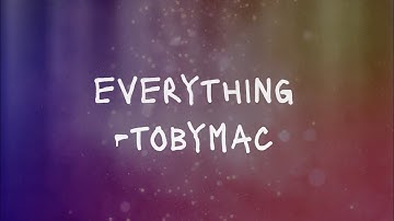 Thumbnail of Everything | TobyMac | Lyrics