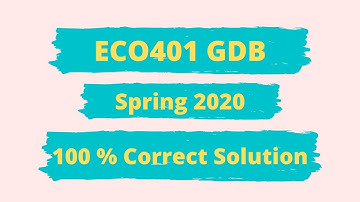 ECO401 GDB 100% CORRECT SOLUTION SPRING 2020 || ECO401 Solution Solved By Chanda Aleen ||