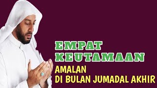 ngaji ilmu allah || empat amalan dibulan jumadil akhir || keutamaan bulan jumadil akhir