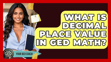 What Is Decimal Place Value In GED Math? - Your GED Coach