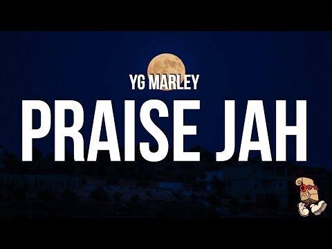 YG Marley - Praise Jah In The Moonlight (Lyrics) "These roads of flames are catching a fire"