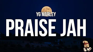 YG Marley - Praise Jah In The Moonlight (Lyrics) "These roads of flames are catching a fire"