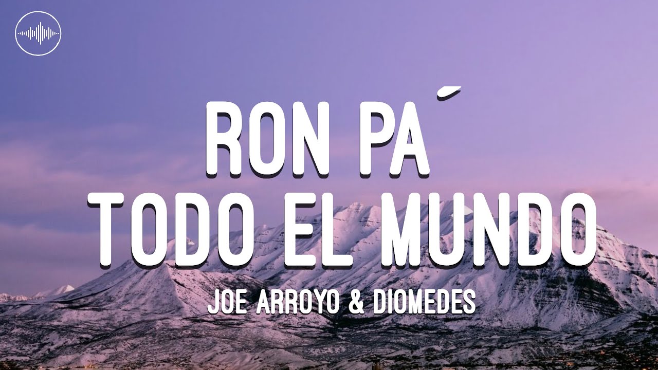 Joe Arroyo & Diomedes - Ron Pa´ Todo el Mundo (Letra)