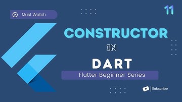 Constructor In Dart | Flutter For Beginners | #11