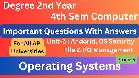 Degree 4th sem computer paper 5 imp questions with answers unit-5 *Operating Systems* #bsccomputers