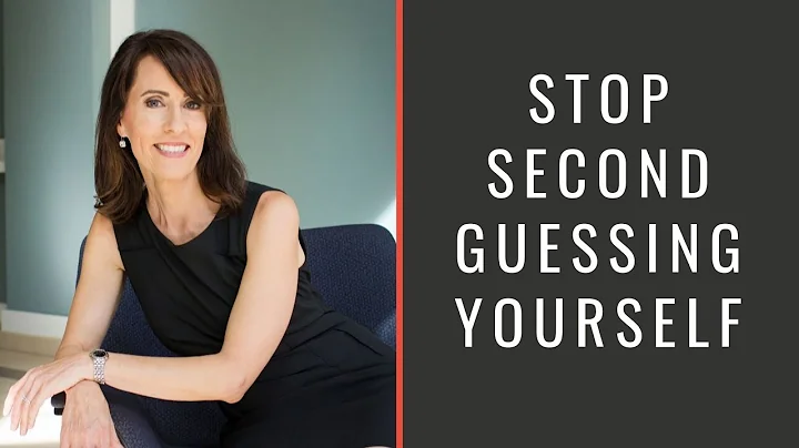 Stop Second Guessing Yourself