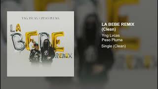 Yng Lvcas & Peso Pluma - La Bebe (Remix) [Audio Oficial] (Clean Version)
