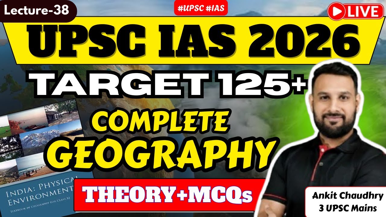 UPSC IAS 2026: Complete Geography Through MCQs by Ankit Sir | Lecture - 38 | ADVANCED SERIES