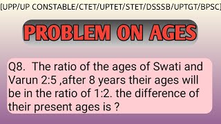 Problem on ages | Q8. The ratio of the ages of Swati and Varun 2:5 ,after 8 years their ages