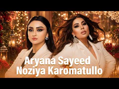 Aryana Sayeed and Noziya Karomatullo Top Hit Song | محبوب ترین های آریانا سعید و نازیه کرامت الله