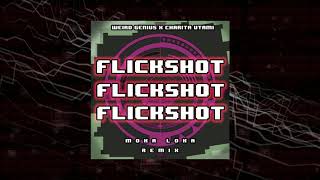 WEIRD GENIUS - FLICKSHOT (MOKA LOKA REMIX) #FlickshotRemix