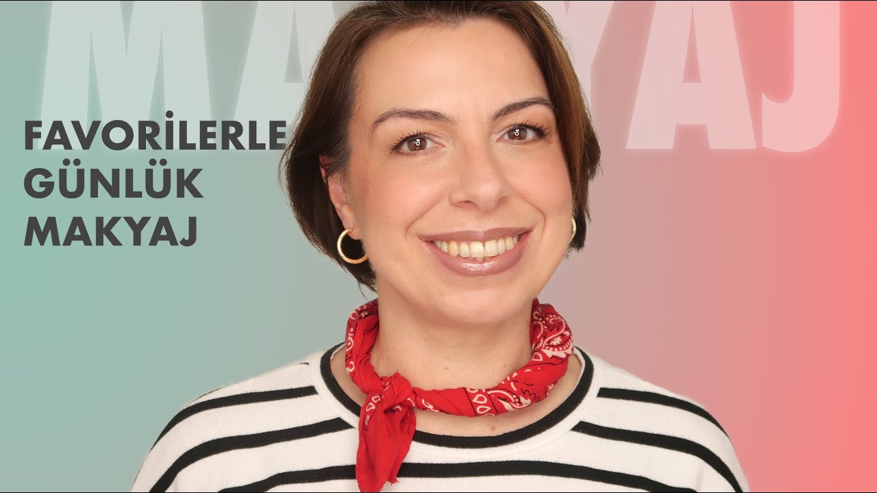FAVORİLERLE GÜNLÜK PRATİK MAKYAJIM