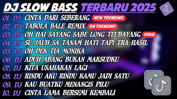 DJ SLOW BASS TERBARU 2025🎵DJ CINTA DARI SEBERANG🎵DJ TABOLA BALE REMIX🎵FULL ALBUM