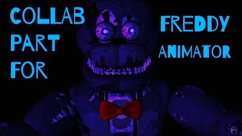 Collab Part For Freddy Animator