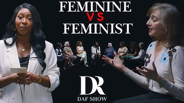 Feminine vs Feminist Women | The Bridge