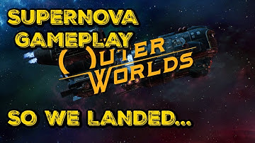 THE OUTER WORLDS - Supernova Gameplay Walkthrough Part 1