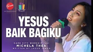 Yesus Baik Bagiku - Care City Worship feat Michela Thea