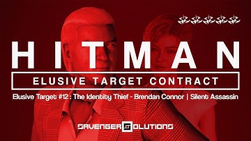 HITMAN | Elusive Target #12 - The Identity Thief : Brendan Conner - SILENT ASSASSIN | PS4