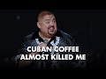 Cuban coffee almost killed me  gabriel iglesias