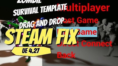 Zombie Survival Template Drag and Drop 4.27 Steam Network Fix | Unreal Engine 4.27 |