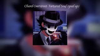 Chord Overstreet- Tortured Soul (sped up audio)