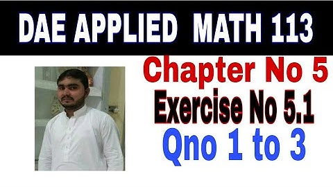 DAE math 113 1st year || applied mathematics 113 ||chapter no 5|| Exercise no5.1||question no 1 to3