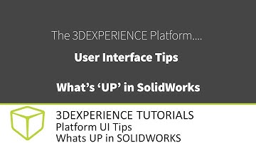 3DEXPERIENCE Tips - Whats UP in SOLIDWORKS
