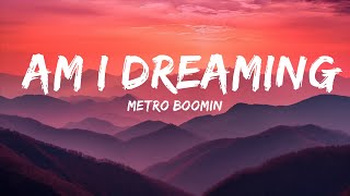 Metro Boomin - Am I Dreaming (Lyrics) ft. A$AP Rocky, Roisee  | 15p Lyrics/Letra