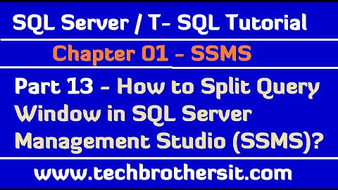 How to Split Query Window in SSMS - SQL Server / T-SQL Tutorial Part 13
