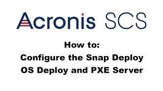 Acronis Snap Deploy 5: Setting up the OS Deploy and PXE Server