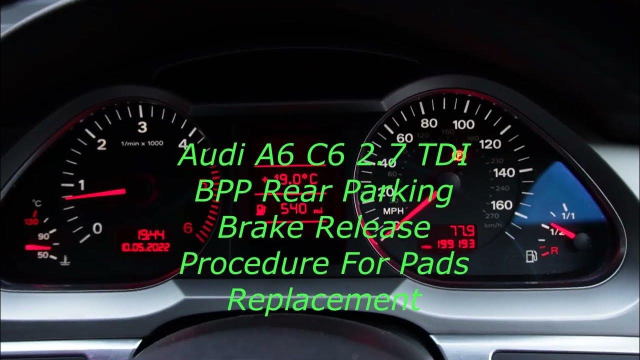 Audi A6 C6 2 7 TDI BPP Rear Parking Brake Release Procedure For Pads