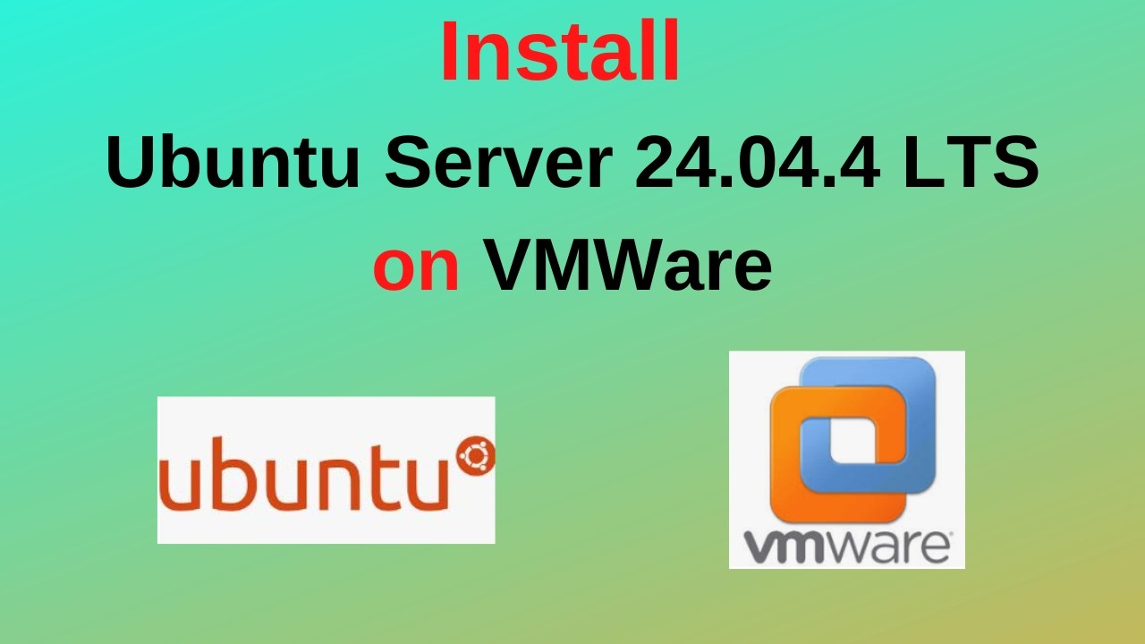 How to Download & Install Ubuntu Server 24.04.4 LTS on VMware ...