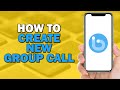 How To Create New Group Call On Botim App Quick Tutorial How To Create New Group Call On Botim App Quick Tutorial