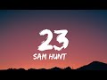 Sam hunt  23 lyrics