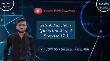 EXERCISE: 17.3 - QUESTION NO 2 & 3 | SETS & FUNCTIONS | MATHEMATICS 10TH | SIR ABDUL BASIT