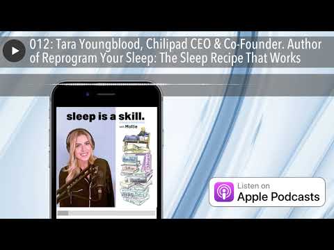 012: Tara Youngblood, Chilipad CEO & Co-Founder. Author of Reprogram Your Sleep: The Sleep Recipe T thumbnail