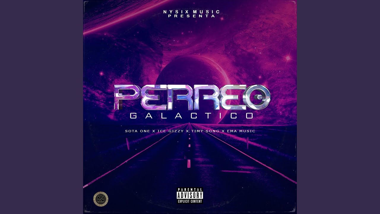 perreo galactico nysix music feat ice gizzy timy song perreo galactico nysix music feat ice gizzy timy song