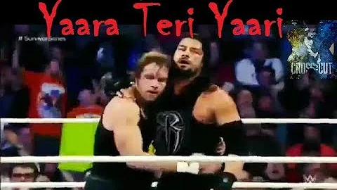 BROTHERS OF DESTRUCTION-Yaara Teri Yaari -Dean And Roman Reigns- WWE Fight Tribute