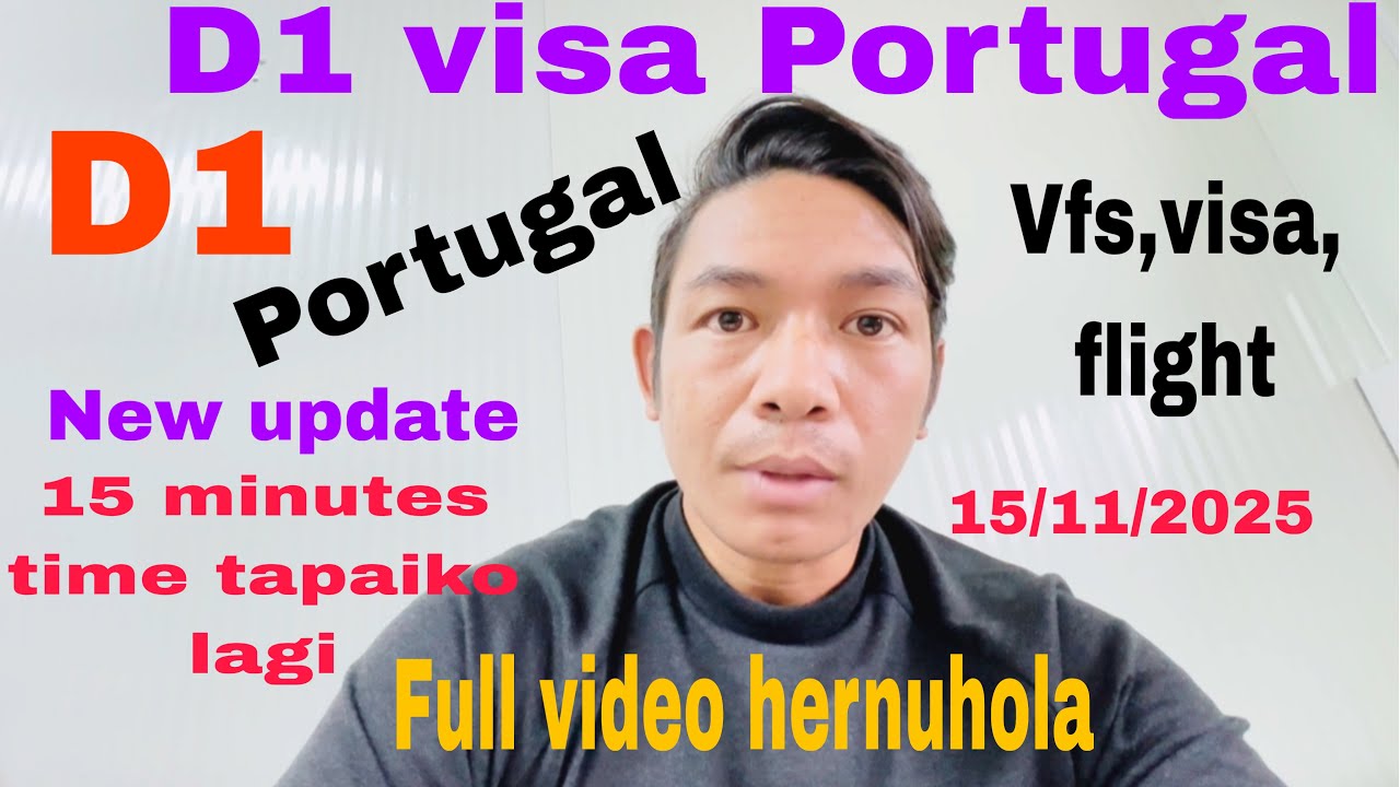 D1 visa Portugal Vfs&visa ko barema jankari full video hernus 15/11/2025 ko din samma ko full hernus