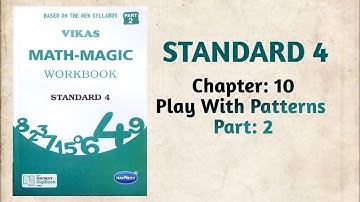 Std-4 Maths | Ch:10 Play With Patterns | Part 2 | Vikas Workbook Solution | Math-Magic | ncert