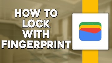How To Lock Your Google Wallet With Fingerprint (Quick & Easy)